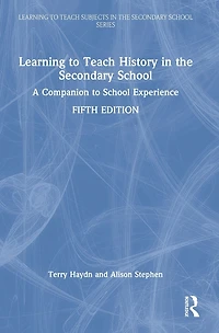 Learning to Teach History the Secondary School: A Companion School Experience