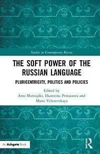 the Soft Power of Russian Language: Pluricentricity, Politics and Policies