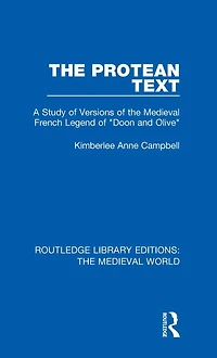 the Protean Text: A Study of Versions Medieval French Legend "Doon and Olive"