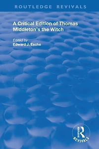 A Critical Edition of Thomas Middleton's The Witch