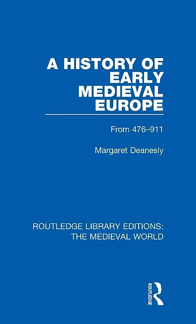 A History of Early Medieval Europe: From 476-911