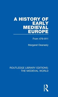 A History of Early Medieval Europe: From 476-911