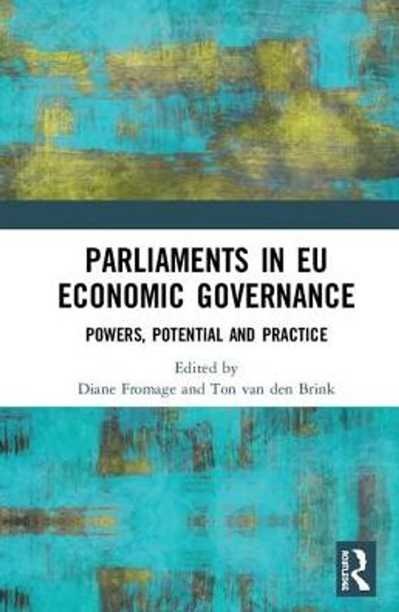Parliaments EU Economic Governance: Powers, Potential and Practice