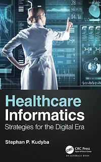 Healthcare Informatics: Strategies for the Digital Era