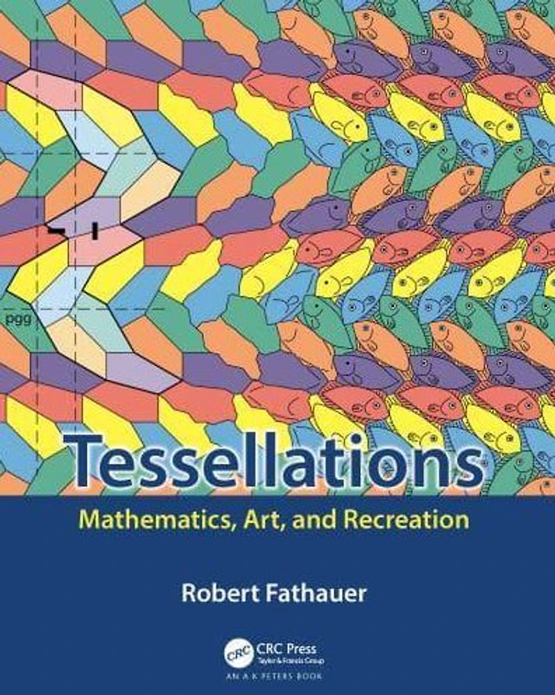 Tessellations: Mathematics, Art, and Recreation