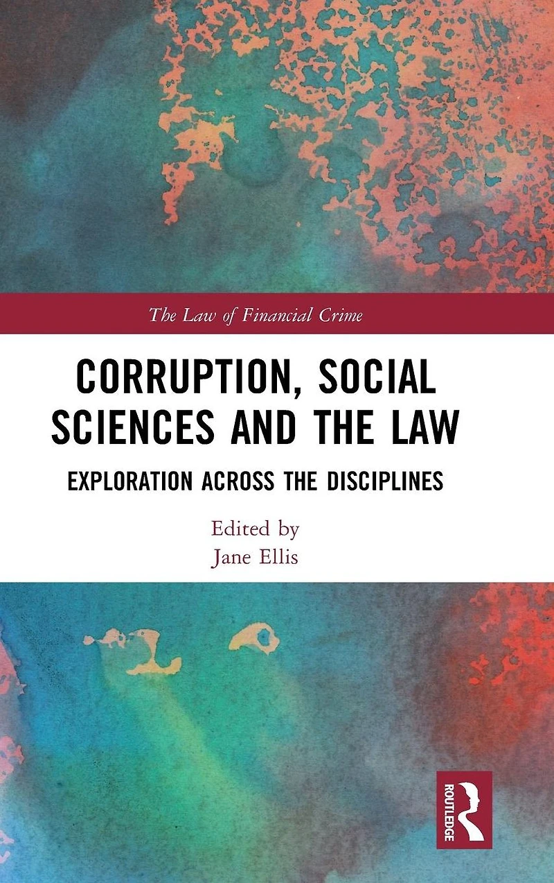 Corruption, Social Sciences and the Law: Exploration across disciplines