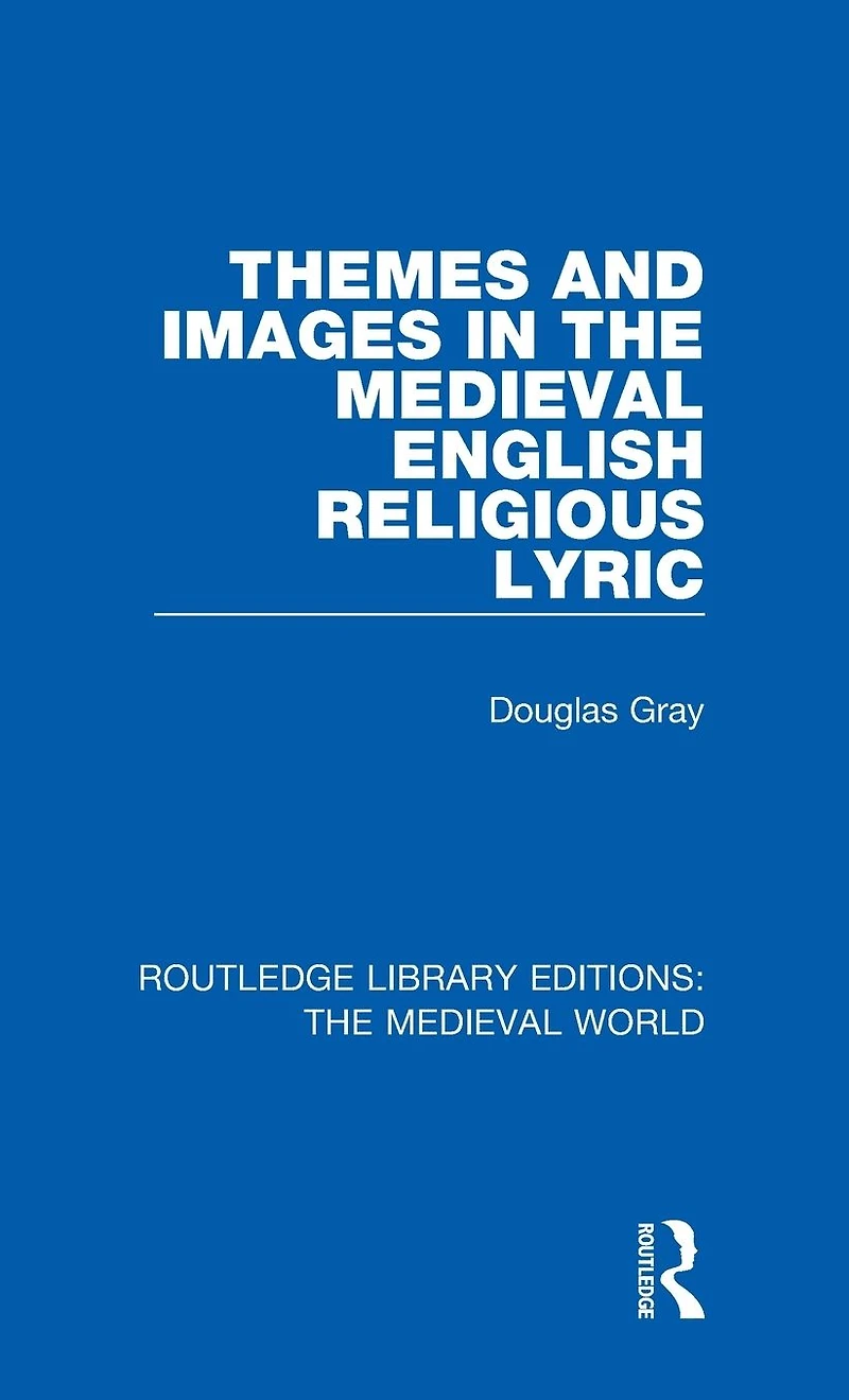 Themes and Images the Medieval English Religious Lyric