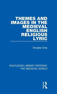 Themes and Images the Medieval English Religious Lyric