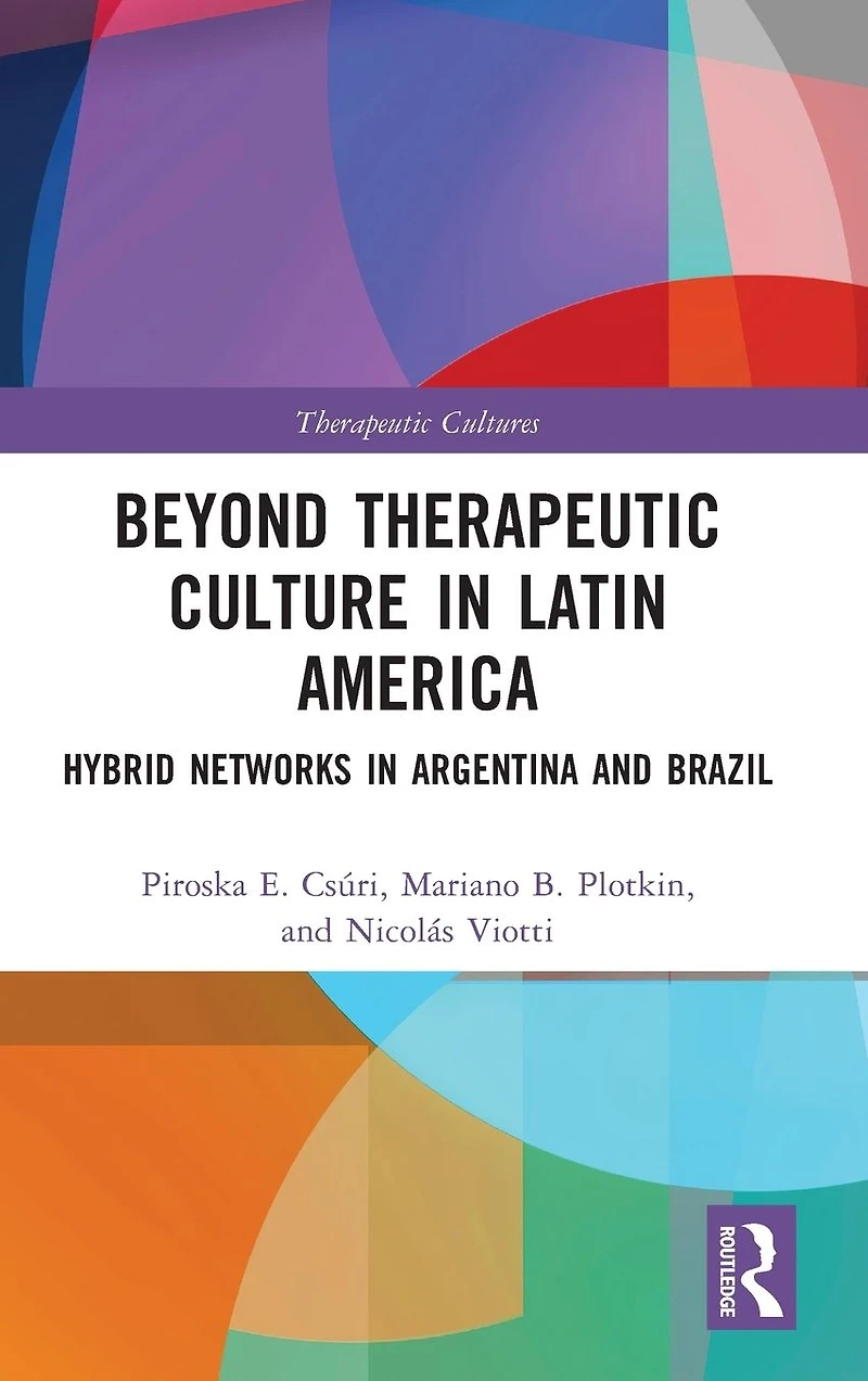 Beyond Therapeutic Culture Latin America: Hybrid Networks Argentina and Brazil