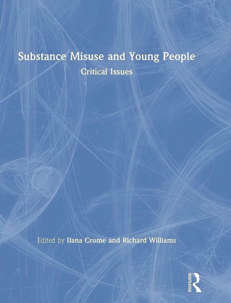 Substance Misuse and Young People: Critical Issues