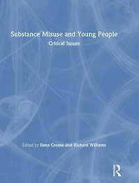 Substance Misuse and Young People: Critical Issues