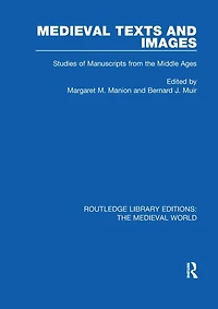 Medieval Texts and Images: Studies of Manuscripts from the Middle Ages