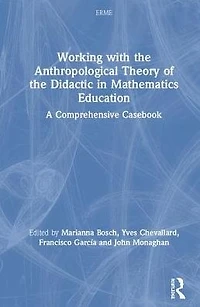 Working with the Anthropological Theory of Didactic Mathematics Education: A Comprehensive Casebook