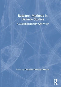 Research Methods Defence Studies: A Multidisciplinary Overview