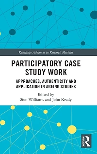 Participatory Case Study Work: Approaches, Authenticity and Application Ageing Studies