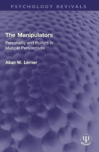 The Manipulators: Personality and Politics Multiple Perspectives