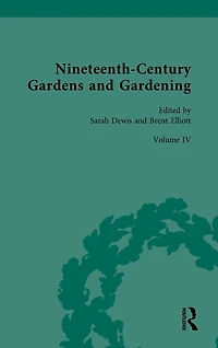 Nineteenth-Century Gardens and Gardening: Volume IV: Science: Applications