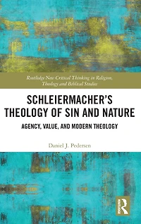 Schleiermacher's Theology of Sin and Nature: Agency, Value, Modern