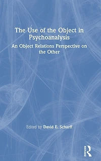 the Use of Object Psychoanalysis: An Relations Perspective on Other
