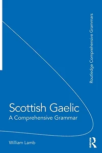 Scottish Gaelic: A Comprehensive Grammar