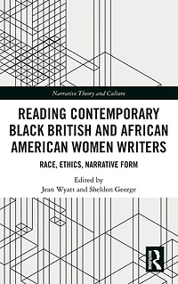 Reading Contemporary Black British and African American Women Writers: Race, Ethics, Narrative Form