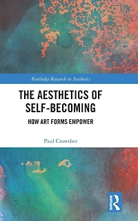 The Aesthetics of Self-Becoming: How Art Forms Empower