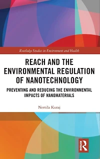 REACH and the Environmental Regulation of Nanotechnology: Preventing Reducing Impacts Nanomaterials