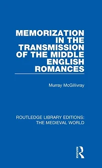 Memorization the Transmission of Middle English Romances
