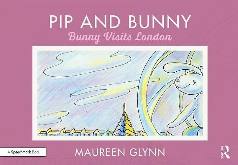 Pip and Bunny: Bunny Visits London