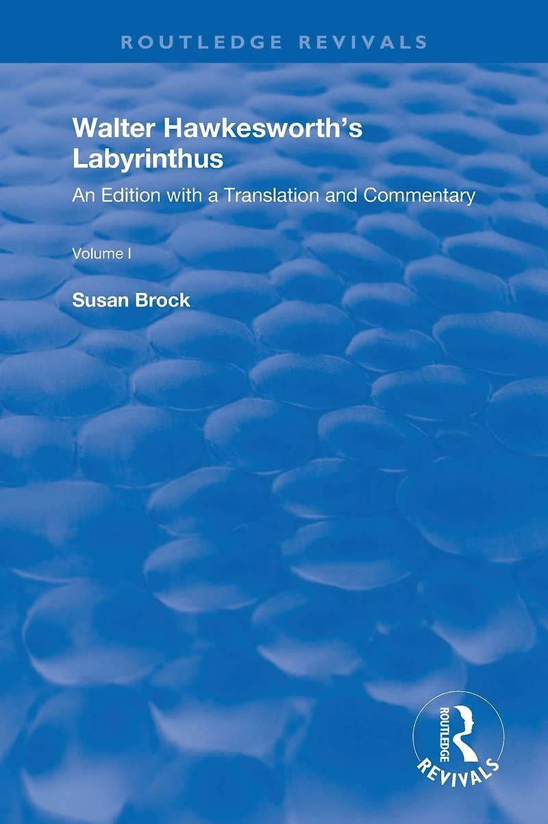 Walter Hawkesworth's Labyrinthus: An Edition with a Translation and Commentary Volume II