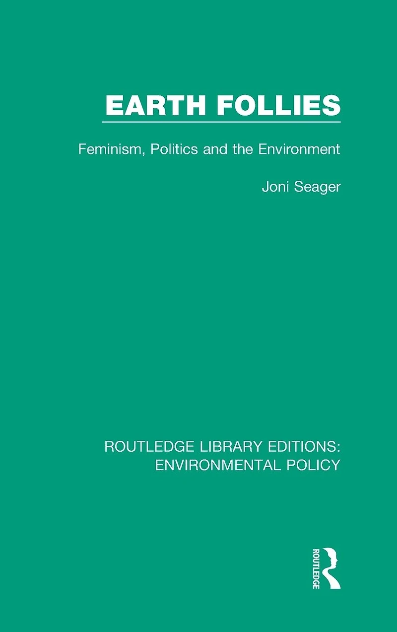Earth Follies: Feminism, Politics and the Environment