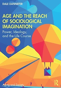 Age and the Reach of Sociological Imagination: Power, Ideology Life Course