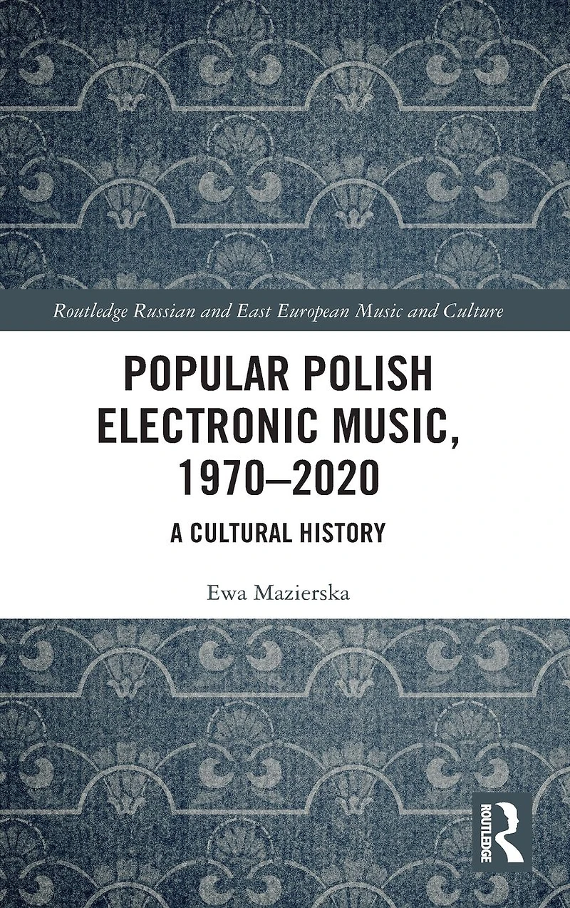 Popular Polish Electronic Music, 1970-2020: A Cultural History