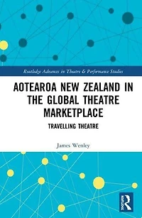 Aotearoa New Zealand the Global Theatre Marketplace: Travelling
