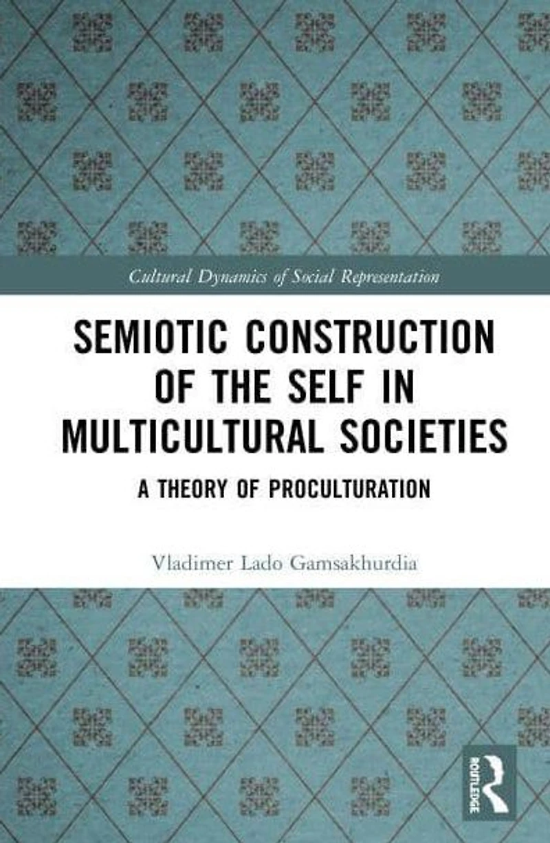 Semiotic Construction of the Self Multicultural Societies: A Theory Proculturation