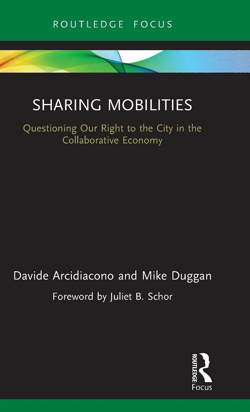 Sharing Mobilities: Questioning Our Right to the City Collaborative Economy