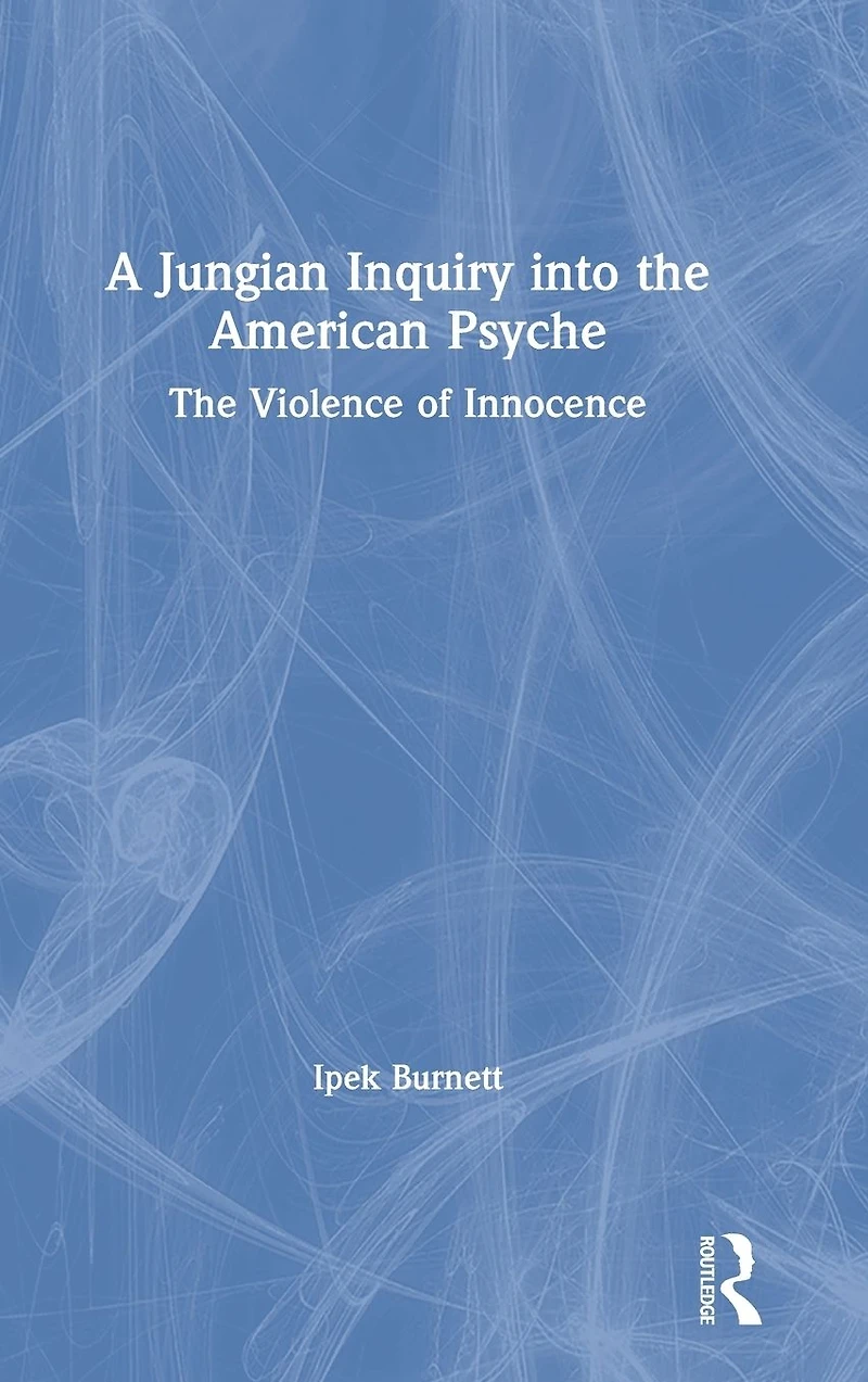 A Jungian Inquiry into The American Psyche: Violence of Innocence