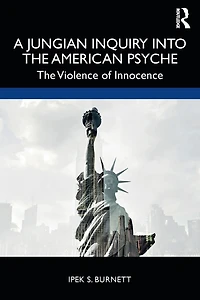 A Jungian Inquiry into The American Psyche: Violence of Innocence