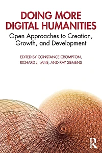 Doing More Digital Humanities: Open Approaches to Creation, Growth, and Development