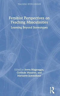 Feminist Perspectives on Teaching Masculinities: Learning Beyond Stereotypes