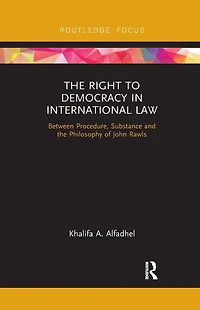 the Right to Democracy International Law: Between Procedure, Substance and Philosophy of John Rawls