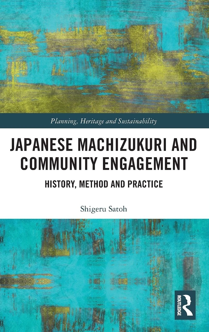 Japanese Machizukuri and Community Engagement: History, Method Practice