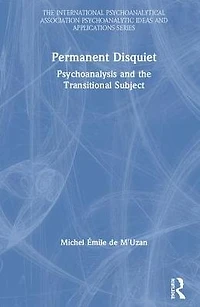 Permanent Disquiet: Psychoanalysis and the Transitional Subject