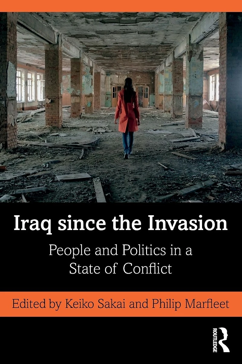 Iraq since the Invasion: People and Politics a State of Conflict