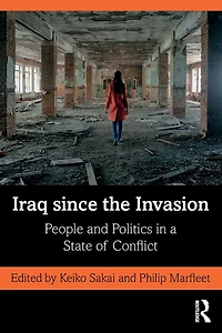 Iraq since the Invasion: People and Politics a State of Conflict