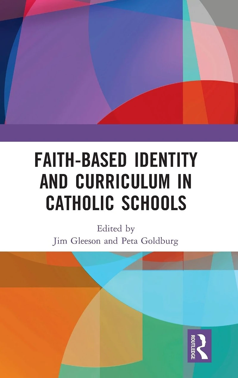 Faith-based Identity and Curriculum Catholic Schools