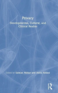 Privacy: Developmental, Cultural, and Clinical Realms