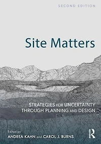 Site Matters: Strategies for Uncertainty Through Planning and Design