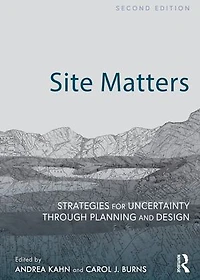Site Matters: Strategies for Uncertainty Through Planning and Design