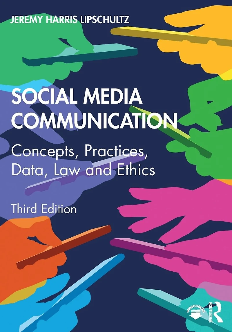 Social Media Communication: Concepts, Practices, Data, Law and Ethics